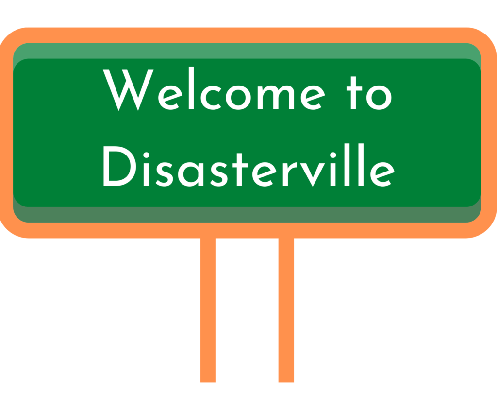 A street sign reading "Welcome to Disasterville"