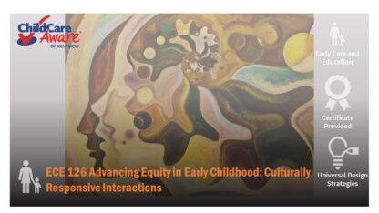 ECE 126: Advancing Equity in Early Childhood: Culturally Responsive Interactions (1.5 hours)