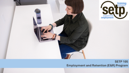 SETP 105 - Employment and Retention (E&R) Program