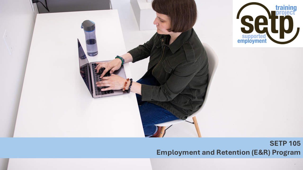 SETP 105 - Employment and Retention (E&R) Program