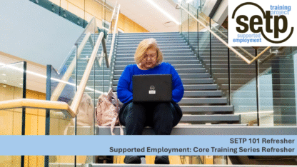 SETP 101: Traditional Supported Employment Refresher