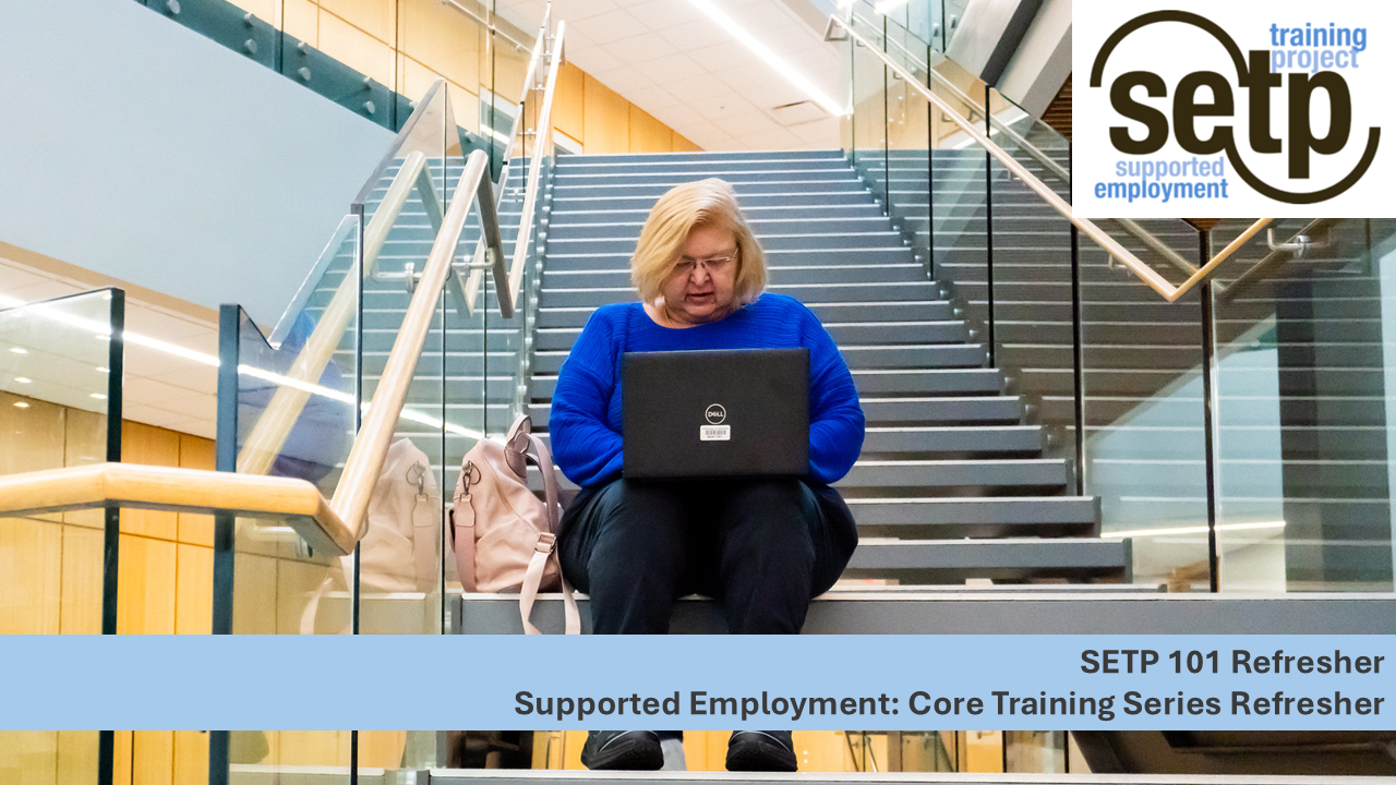 SETP 101: Traditional Supported Employment Refresher